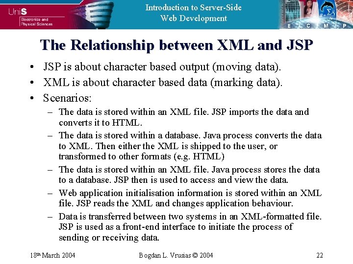 Introduction to Server-Side Web Development The Relationship between XML and JSP • JSP is