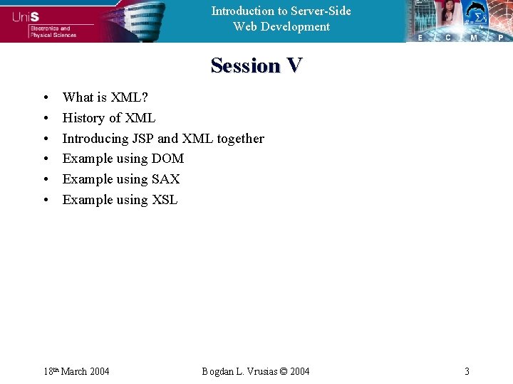 Introduction to Server-Side Web Development Session V • • • What is XML? History