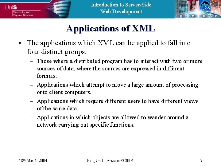 Introduction to Server-Side Web Development Applications of XML • The applications which XML can