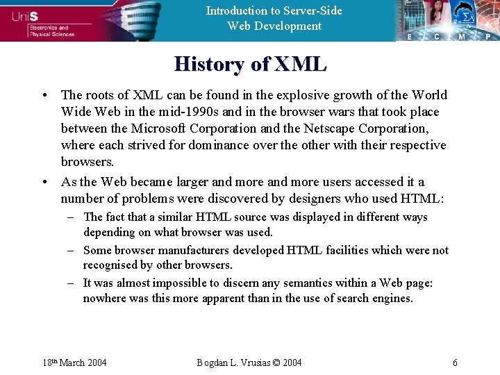 Introduction to Server-Side Web Development History of XML • The roots of XML can