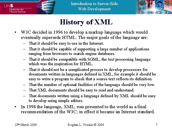 Introduction to Server-Side Web Development History of XML • W 3 C decided in