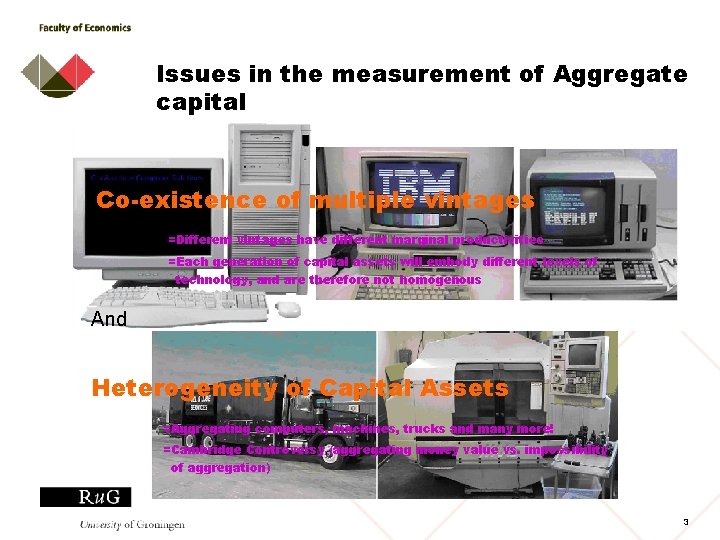 Issues in the measurement of Aggregate capital Co-existence of multiple vintages =Different vintages have