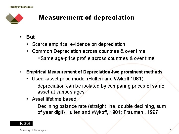 Measurement of depreciation • But • Scarce empirical evidence on depreciation • Common Depreciation