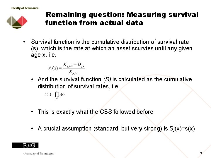 Remaining question: Measuring survival function from actual data • Survival function is the cumulative