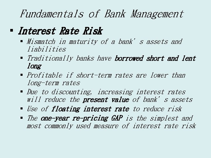 Fundamentals of Bank Management § Interest Rate Risk § Mismatch in maturity of a