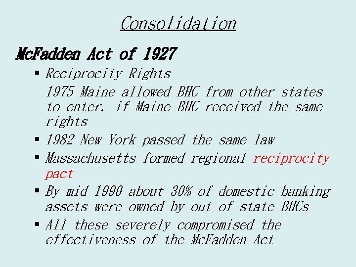 Consolidation Mc. Fadden Act of 1927 § Reciprocity Rights 1975 Maine allowed BHC from