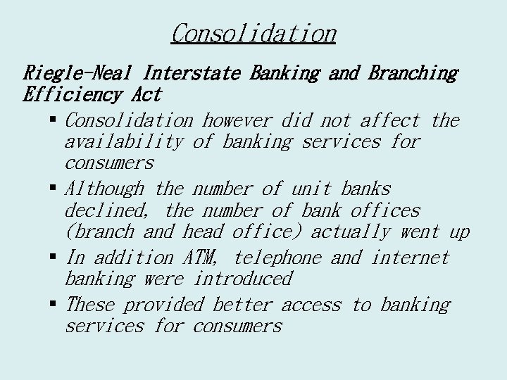 Consolidation Riegle-Neal Interstate Banking and Branching Efficiency Act § Consolidation however did not affect