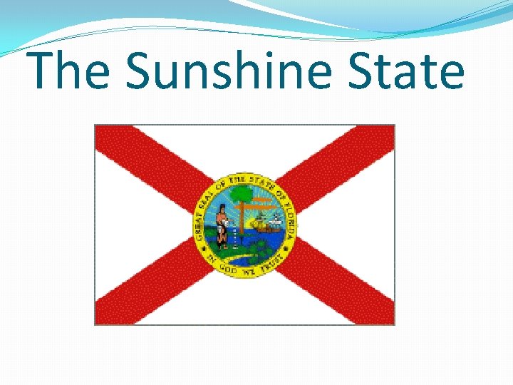 The Sunshine State 