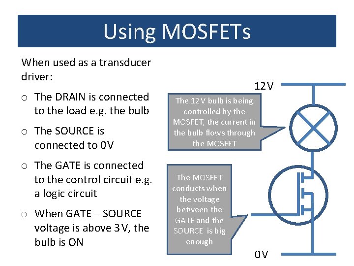 Using MOSFETs When used as a transducer driver: o The DRAIN is connected to