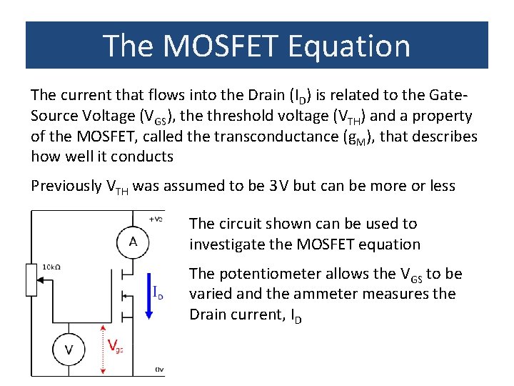 The MOSFET Equation The current that flows into the Drain (ID) is related to