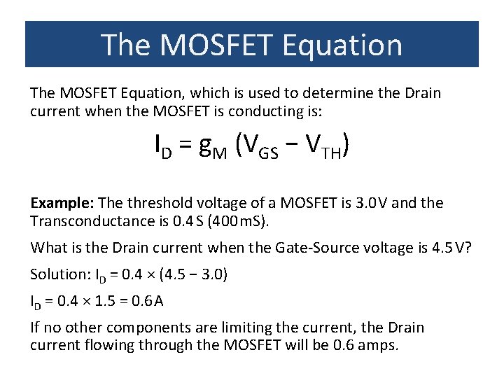 The MOSFET Equation, which is used to determine the Drain current when the MOSFET