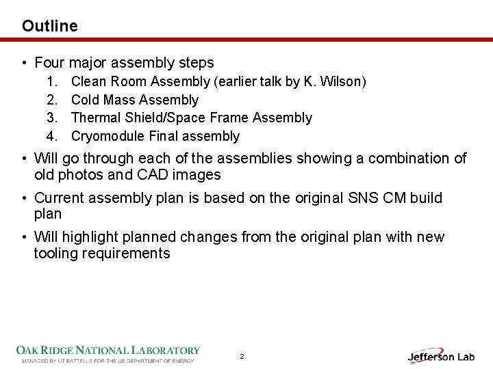 Outline • Four major assembly steps 1. 2. 3. 4. Clean Room Assembly (earlier