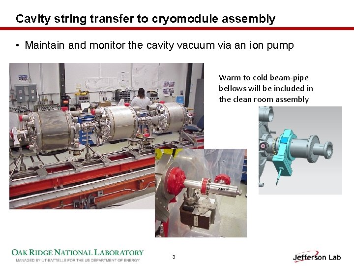 Cavity string transfer to cryomodule assembly • Maintain and monitor the cavity vacuum via