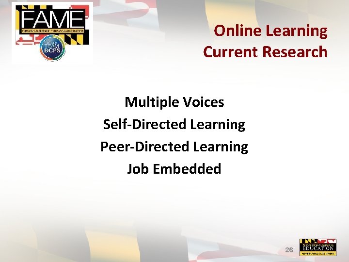 Online Learning Current Research Multiple Voices Self-Directed Learning Peer-Directed Learning Job Embedded 26 