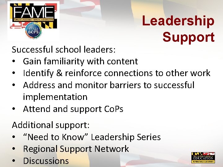 Leadership Support Successful school leaders: • Gain familiarity with content • Identify & reinforce