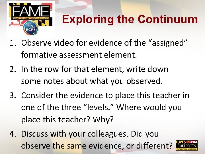 Exploring the Continuum 1. Observe video for evidence of the “assigned” formative assessment element.