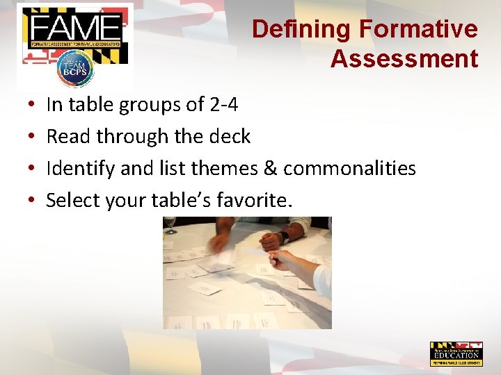 Defining Formative Assessment • • In table groups of 2 -4 Read through the