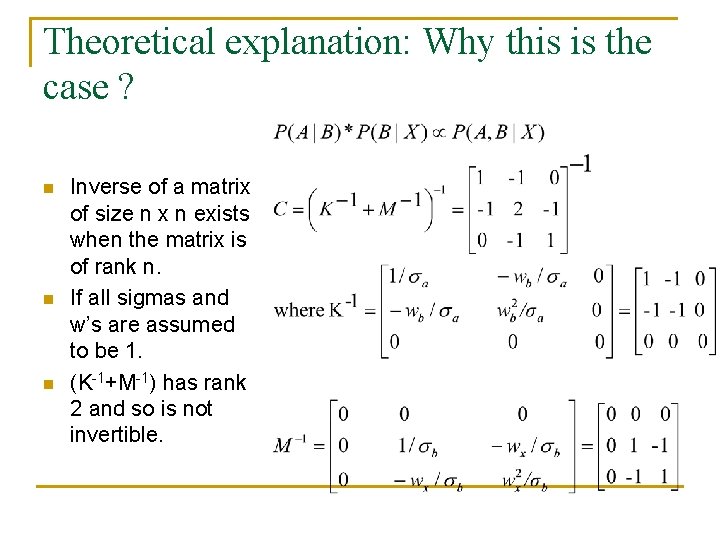 Theoretical explanation: Why this is the case ? n n n Inverse of a