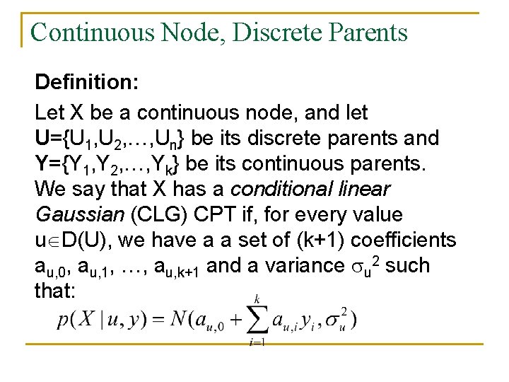 Continuous Node, Discrete Parents Definition: Let X be a continuous node, and let U={U