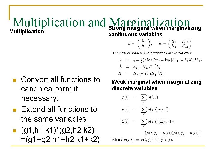 Multiplication and Strong Marginalization marginal when marginalizing Multiplication n Convert all functions to canonical