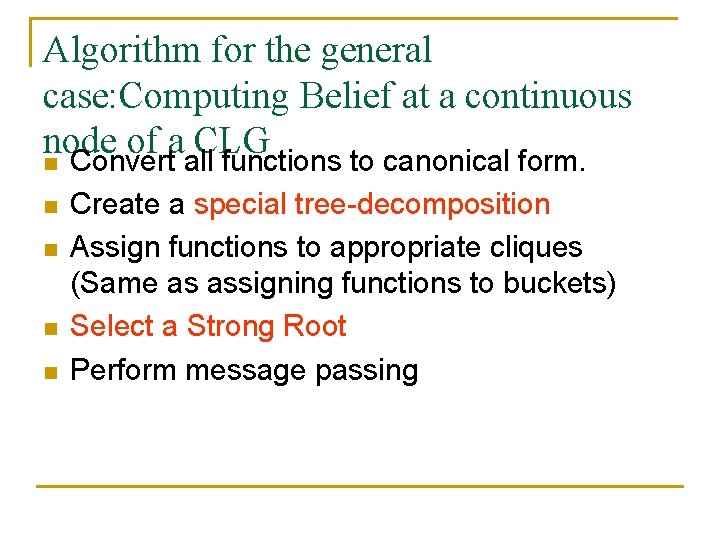 Algorithm for the general case: Computing Belief at a continuous node of a CLG