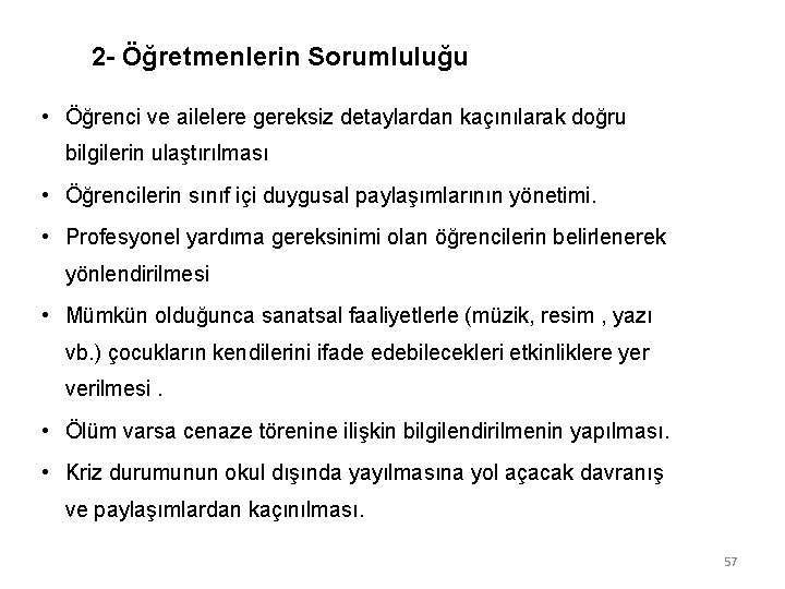 2 - Öğretmenlerin Sorumluluğu • Öğrenci ve ailelere gereksiz detaylardan kaçınılarak doğru bilgilerin ulaştırılması