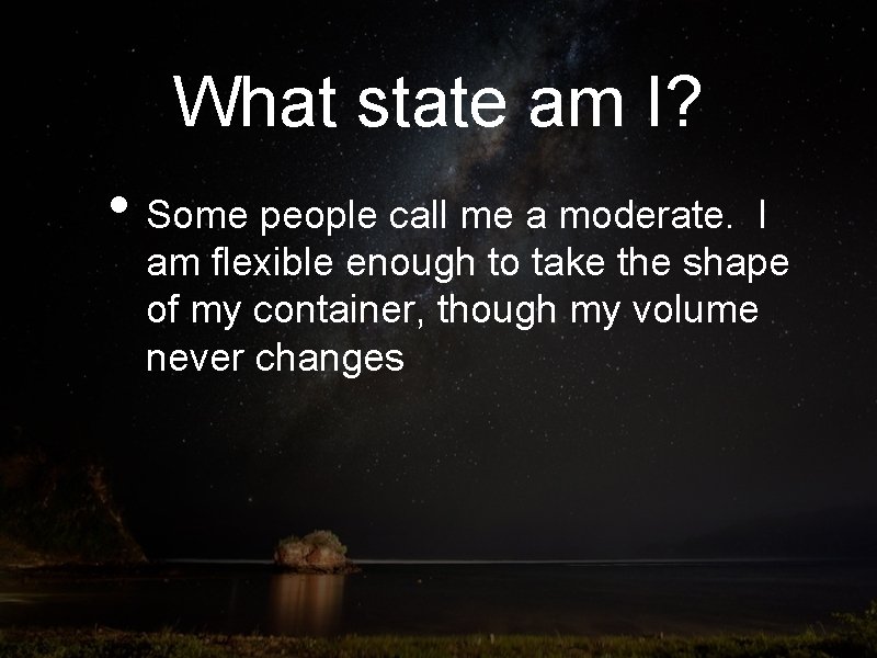 What state am I? • Some people call me a moderate. I am flexible