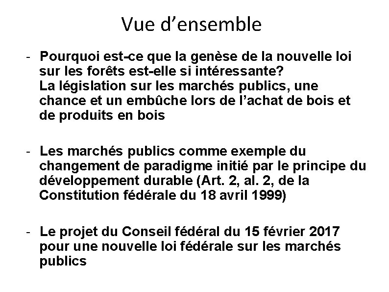 Vue d’ensemble - Pourquoi est-ce que la genèse de la nouvelle loi sur les