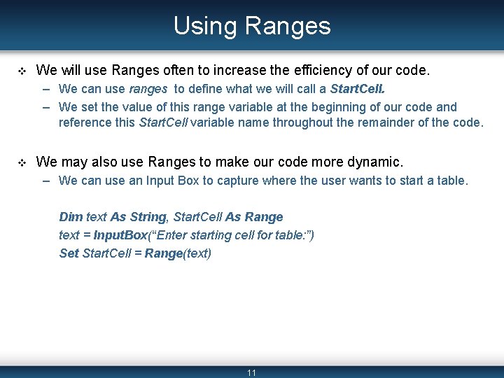 Using Ranges v We will use Ranges often to increase the efficiency of our