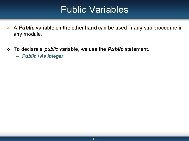Public Variables v A Public variable on the other hand can be used in