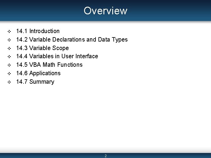 Overview v v v v 14. 1 Introduction 14. 2 Variable Declarations and Data