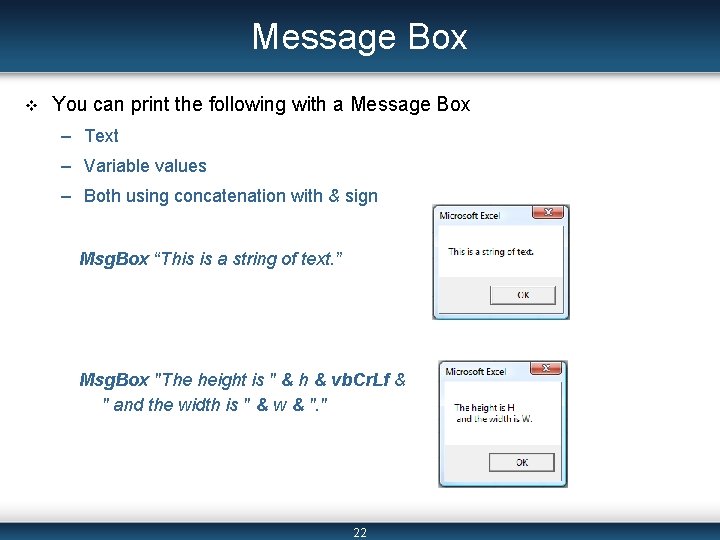 Message Box v You can print the following with a Message Box – Text