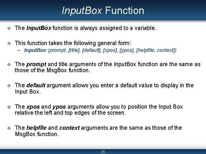 Input. Box Function v The Input. Box function is always assigned to a variable.