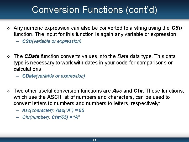 Conversion Functions (cont’d) v Any numeric expression can also be converted to a string