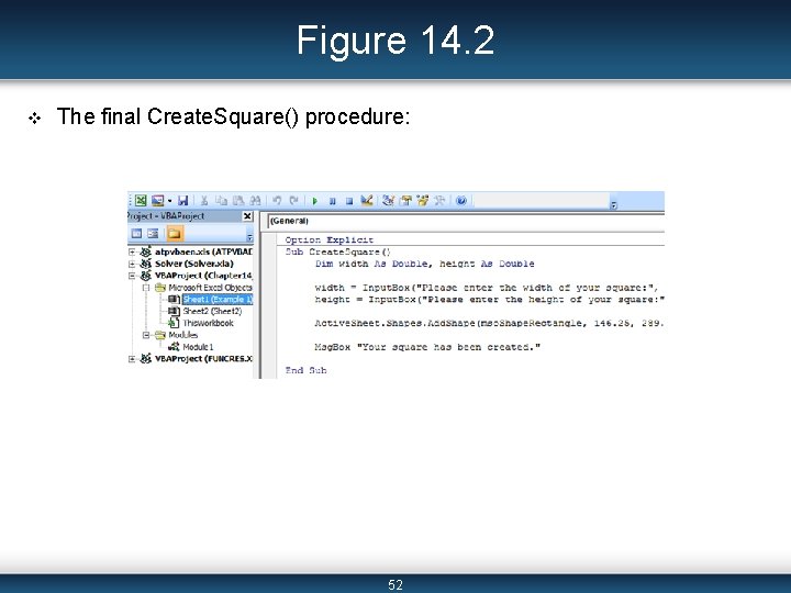 Figure 14. 2 v The final Create. Square() procedure: 52 