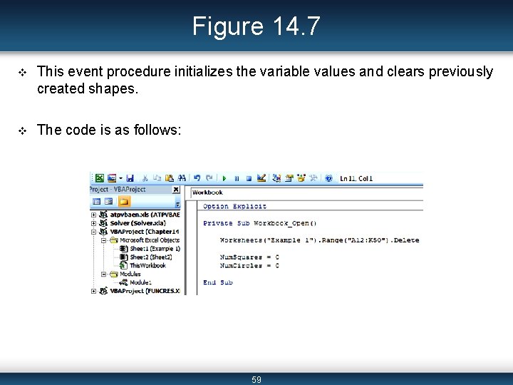 Figure 14. 7 v This event procedure initializes the variable values and clears previously