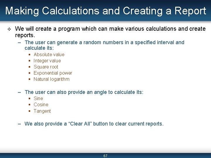 Making Calculations and Creating a Report v We will create a program which can
