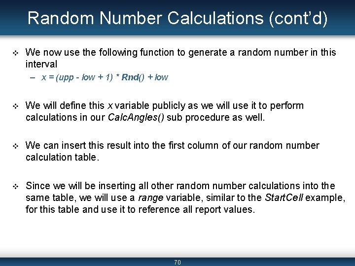 Random Number Calculations (cont’d) v We now use the following function to generate a