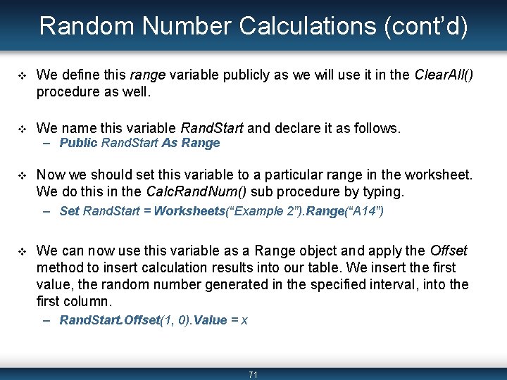 Random Number Calculations (cont’d) v We define this range variable publicly as we will
