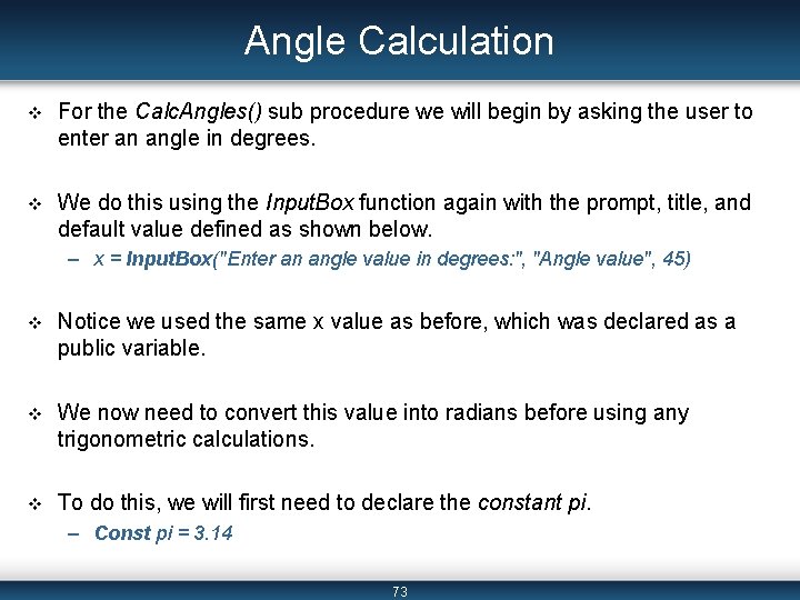 Angle Calculation v For the Calc. Angles() sub procedure we will begin by asking