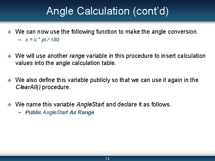 Angle Calculation (cont’d) v We can now use the following function to make the