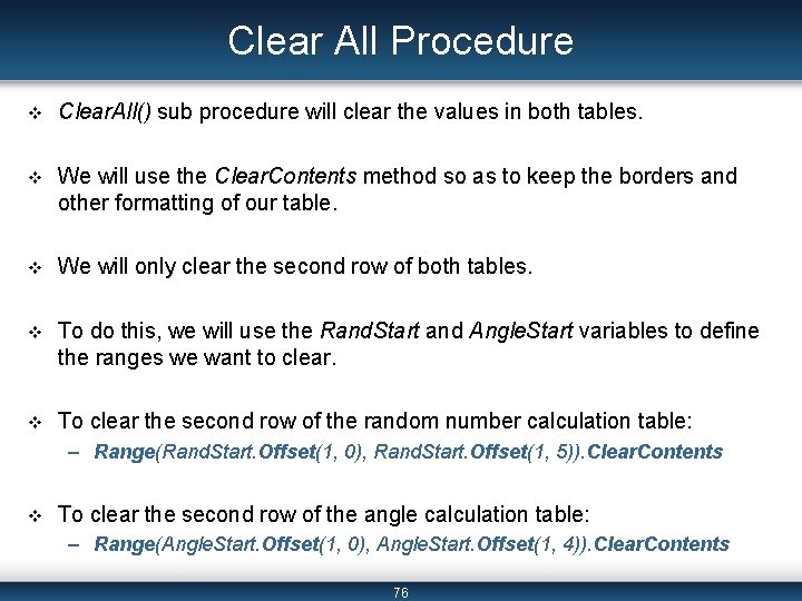 Clear All Procedure v Clear. All() sub procedure will clear the values in both