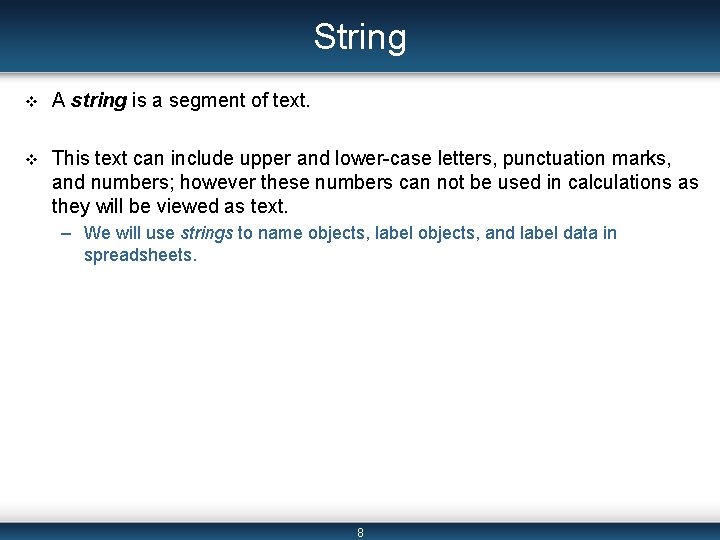 String v A string is a segment of text. v This text can include