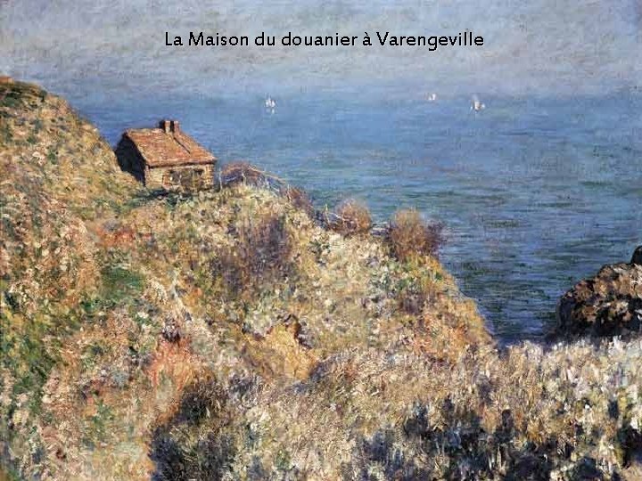 La Maison du douanier à Varengeville Aura. Stefanescu 