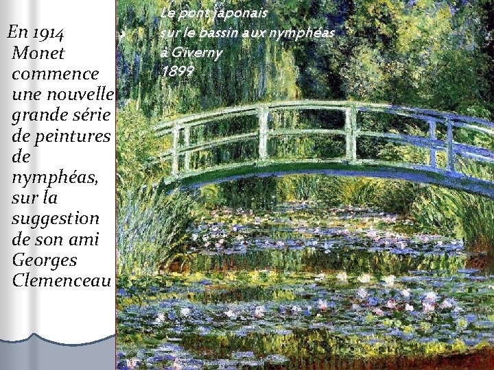 En 1914 Monet commence une nouvelle grande série de peintures de nymphéas, sur la