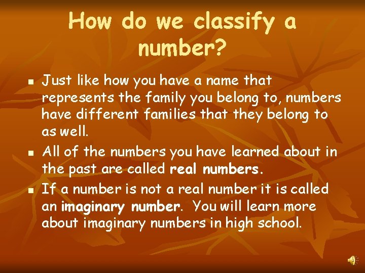 How do we classify a number? n n n Just like how you have
