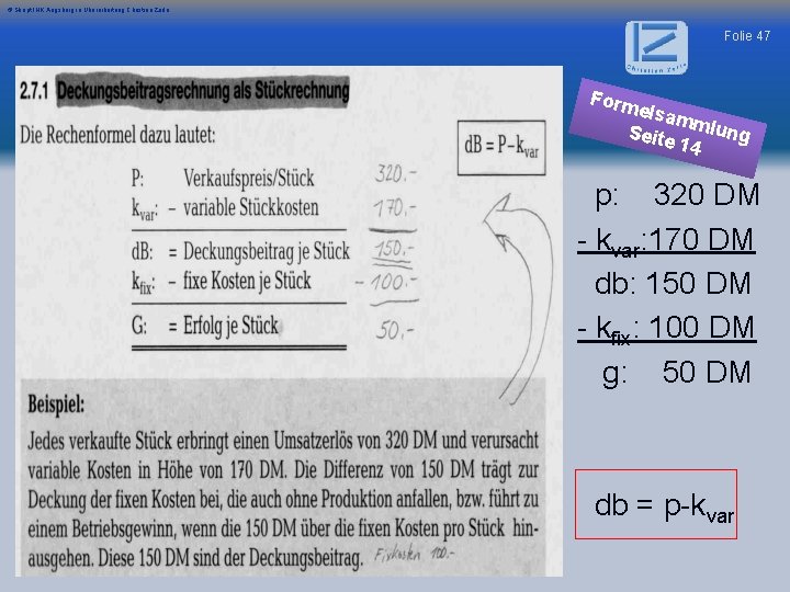 © Skript IHK Augsburg in Überarbeitung Christian Zerle Folie 47 Form elsam Seite mlung