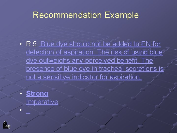 Recommendation Example • R. 5. Blue dye should not be added to EN for
