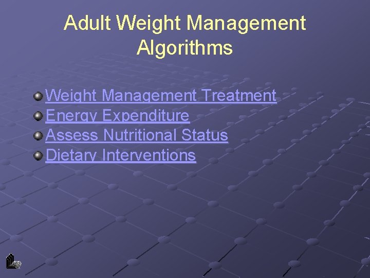 Adult Weight Management Algorithms Weight Management Treatment Energy Expenditure Assess Nutritional Status Dietary Interventions