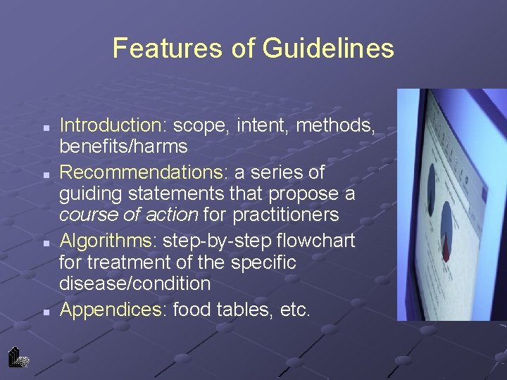 Features of Guidelines n n Introduction: scope, intent, methods, benefits/harms Recommendations: a series of